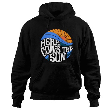 Discover Here comes the sun Hoodies