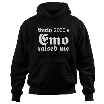 Discover Early 2000's Emo Raised Me Hoodies