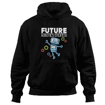 Discover Future Robotics Engineer Robotisc Hoodies