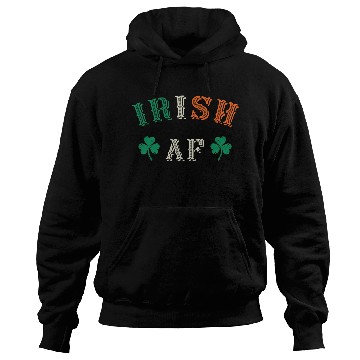 Discover Irish Af Funny St Patricks Day Drinking Hoodies