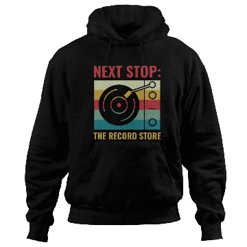Discover Next Stop The Record Store Funny Vinyl Lover Retro Hoodies