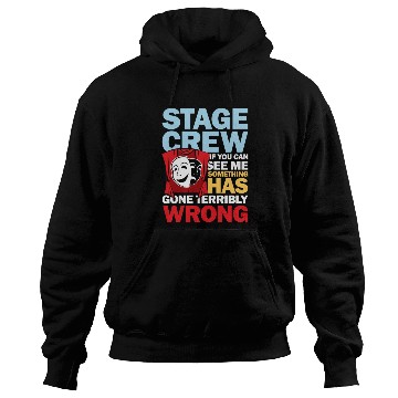 Discover Stage Crew See Me Something Has Gone Wrong Hoodies