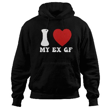 Discover I Love My Ex Girlfriend Hoodies