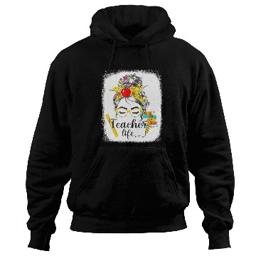 Discover Teacher Life Messy Bun Back To School - First Day Hoodies