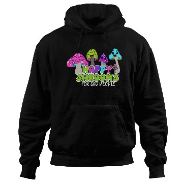 Discover Happy Shrooms For Sad People Hoodies