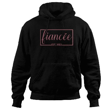 Discover Fiancée Est 2022 Engagement Future Bride Engaged Hoodies