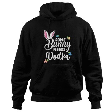 Discover Some Bunny Needs Vodka Vodka Easter Alcohol Hoodies