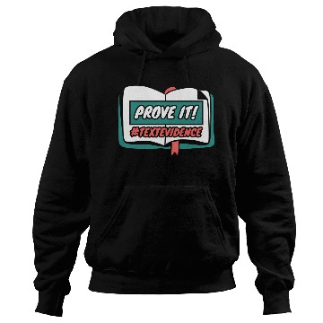 Discover Reading Teacher Prove It Text Evidence Hoodies