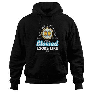Discover This Is What 59 And Blessed LooLike 59Th Happy Hoodies