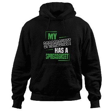 Discover My Spreadsheet Has A Spreadsheet Excel Data Analys Hoodies