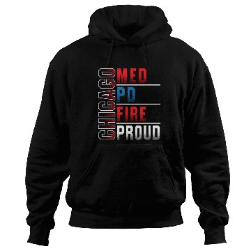 Discover Chicago Med Chicago Pd Chicgo Fire Dept Chicago Pr Hoodies
