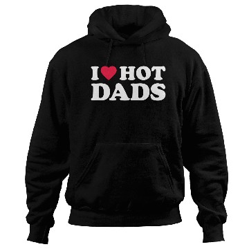 Discover I Love Hot Dads 1 Hoodies