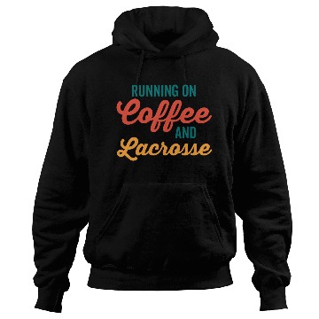 Discover Running on Coffee and Lacrosse Hoodies