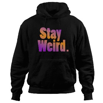 Discover Stay Weird Hoodies