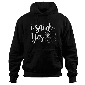Discover I Said Yes Yes Engagement Wedding Announcement Hoodies