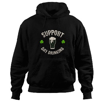 Discover Support Day Drinking Saint Pattys Hoodies