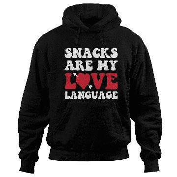 Discover Snacks are my Love Language Funny Snack Lovers Hoodies