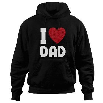 Discover I Love Dad Hoodies