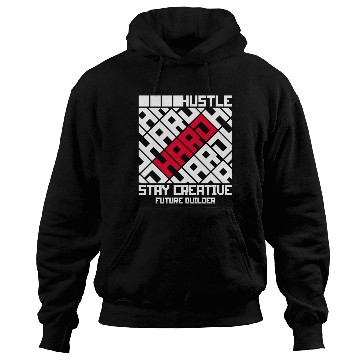 Discover Hustle hard stay creative motivation smart quotes Hoodies
