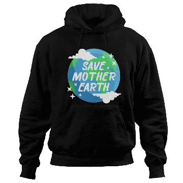 Discover Save Mother Earth Hoodies