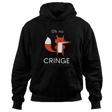 Discover Oh no Cringe Hoodies