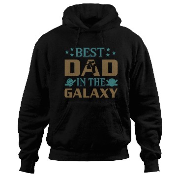 Discover Best dad in the galaxy Hoodies