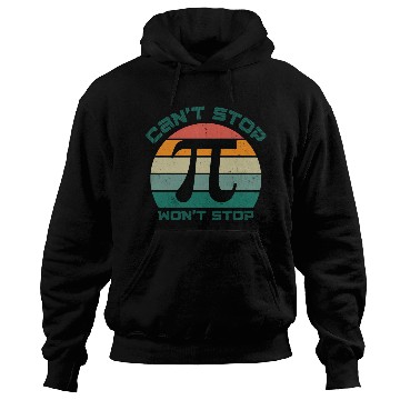 Discover cant stop wont stop pi day 80s Hoodies