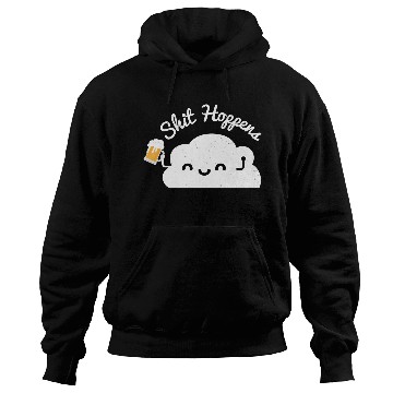 Discover Shit Hoppens Funny Hops Beer Lover Hoodies