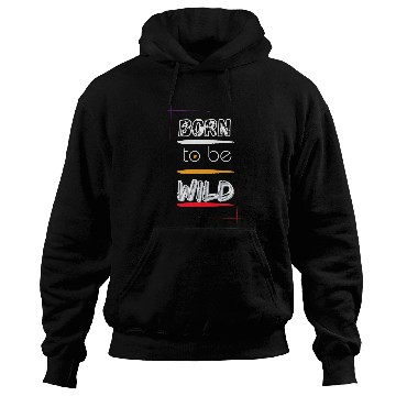 Discover Born to Be Wild Men Clothes Hoodies