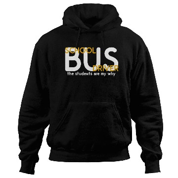 Discover The Students Are My Why School Bus Driver Hoodies