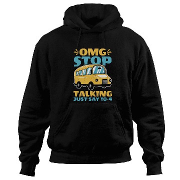 Discover Omg Stop Talking, Just Say 10-4 2 Hoodies