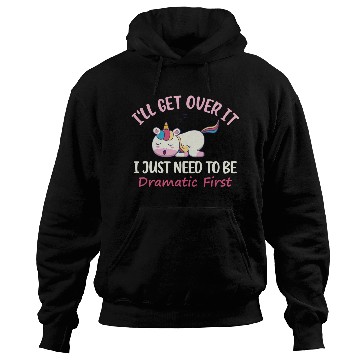 Discover Unicorn Lover I ll Get Over It I Just Need To Be Hoodies