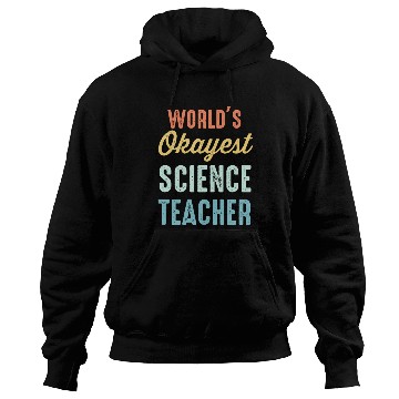 Discover World'S Okayest Science Teacher Physics Hoodies