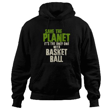 Discover Save The Planet Basketball Lover Hoodies