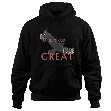 Discover Do Not Be Afraid To Be Great Hoodies