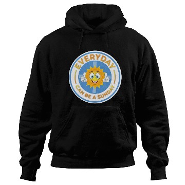 Discover EVERYDAY CAN BE A SUNDAY! Hoodies