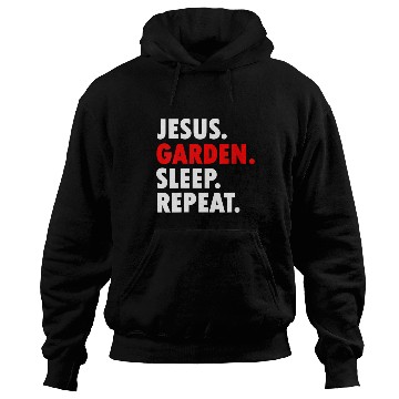 Discover Jesus Garden Sleep Repeat - Novelty Hobby Hoodies
