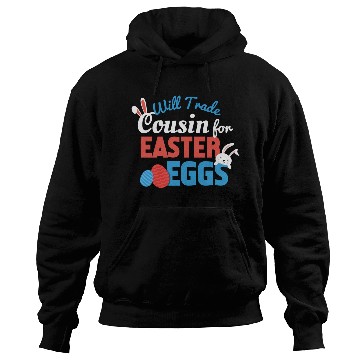 Discover Will Trade Cousin Happy Easter Bunny Ears Eggs Hun Hoodies