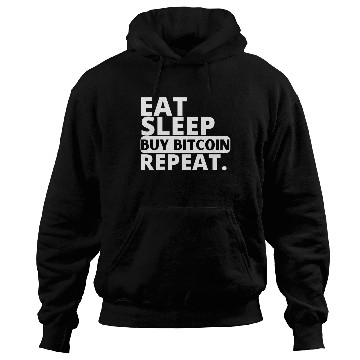 Discover eat, sleep, buy BITCOIN, repeat Hoodies