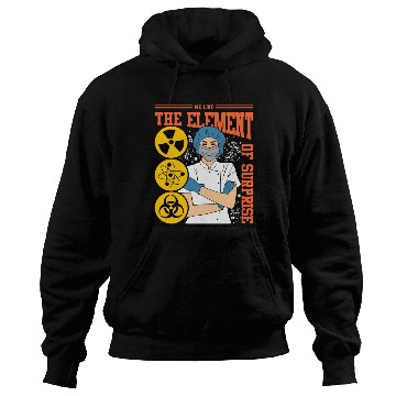 Discover We Like The Element Of Surprise Hoodies