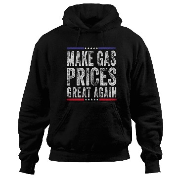 Discover Make Gas Prices Great Again Anti Biden Republican Hoodies