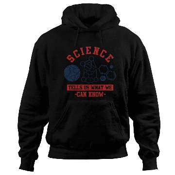 Discover Science Tells Us What We Can Know Hoodies