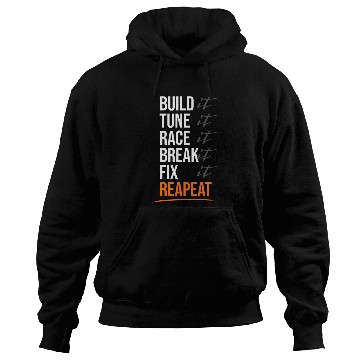 Discover Build Tune Race Break Repeat, Car Racing Hoodies