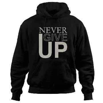 Discover never give up Hoodies