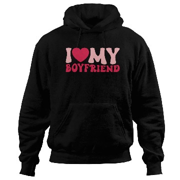 Discover I Love My Boyfriend Hoodies