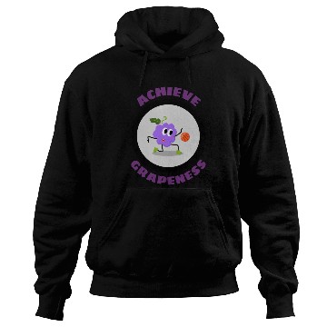 Discover Achieve Grapeness Grape Pun Hoodies