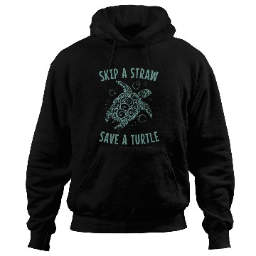 Discover Skip A Straw Save A Turtle Earth Day Hoodies