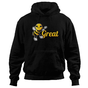 Discover The Cute Bee Says Be Great The Bee Hoodies