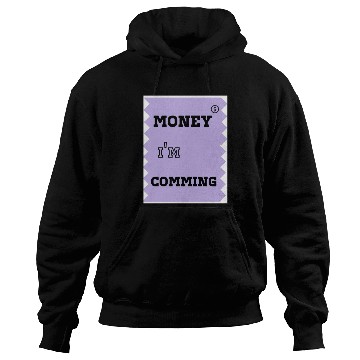 Discover money i'm coming Hoodies