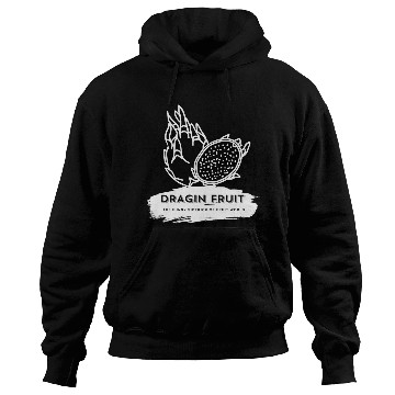Discover Dragon Fruit The Funny Sidekick Of Fruit World Hoodies